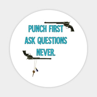 Wynonna Earp - Punch First Ask Questions Later Magnet